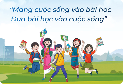 Mang cuộc sống vào bài học, đưa bài học vào cuộc sống